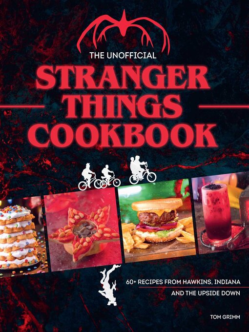 Title details for The Unofficial Stranger Things Cookbook by Tom Grimm - Available